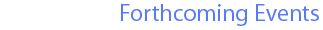 Forthcoming Events